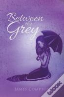 Between The Grey