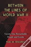 Between The Lines Of World War Ii
