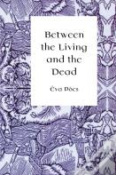 Between The Living And The Dead