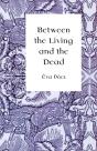Between The Living And The Dead - Preview