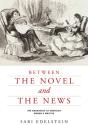 Between The Novel And The News - Preview