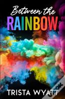 Between The Rainbow