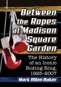 Between The Ropes At Madison Square Garden - Preview
