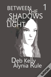 Between The Shadows And Light