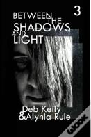 Between The Shadows And Light