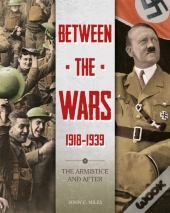 Between The Wars: 1918-1939: The Armistice And After