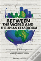 Between The World And The Urban Classroom
