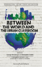 Between The World And The Urban Classroom - Preview
