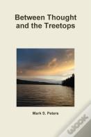 Between Thought And The Treetops