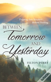 Between Tomorrow And Yesterday