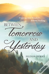 Between Tomorrow And Yesterday