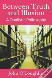 Capa do artigo Between Truth And Illusion: A Dualistic