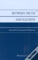 Between Truth And Illusion