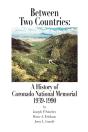 Between Two Countries: A History Of Coronado National Memorial 1939-1990 - Preview