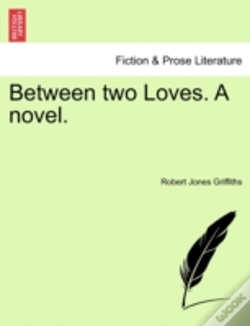 Capa do artigo Between Two Loves. A Novel.