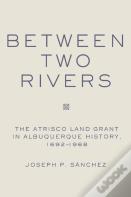 Between Two Rivers