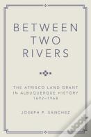 Between Two Rivers