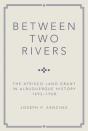 Between Two Rivers - Preview