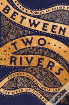 Between Two Rivers