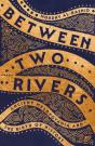 Between Two Rivers - Preview