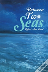Between Two Seas