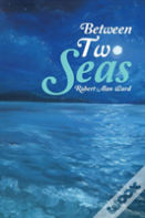 Between Two Seas