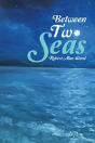 Between Two Seas - Preview