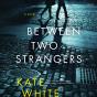 Between Two Strangers - Preview