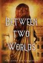 Between Two Worlds - Preview