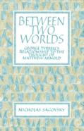 Between Two Worlds