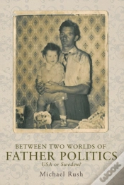 Capa do artigo Between Two Worlds Of Father Politics