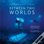 Between Two Worlds : Under The Pole Iii