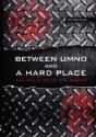 Between Umno And A Hard Place - Preview