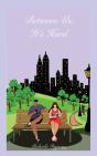 Between Us, It'S  Hard - Preview