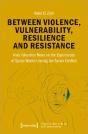 Between Violence, Vulnerability, Resilience And Resistance - Preview