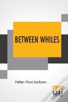 Between Whiles