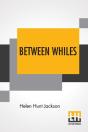 Between Whiles - Preview