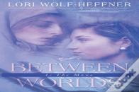 Between Worlds 1