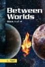 Between Worlds: Book 1 Of 4 - Preview