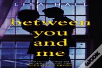 Between You And Me