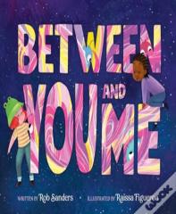Between You And Me
