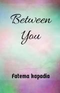 Between You.