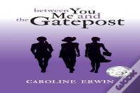Between You Me And The Gatepost