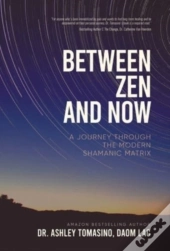 Between Zen And Now