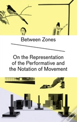 Capa do artigo Between Zones On The Representation Of The Performative And The Notation Of Movement