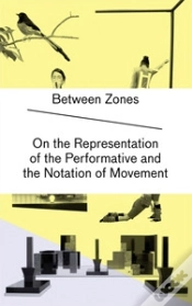 Capa do artigo Between Zones On The Representation Of The Performative And The Notation Of Movement