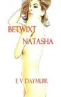 Betwixt Natasha - Preview