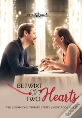 Betwixt Two Hearts