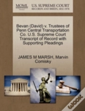 Bevan (David) V. Trustees Of Penn Central Transportation Co. U.S. Supreme Court Transcript Of Record With Supporting Pleadings
