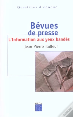 Capa do artigo Bevues De Presse ; L'Information Aux Yeux Bandes